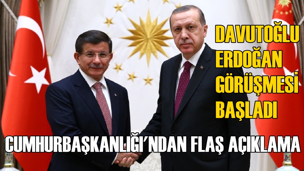 Erdoğan – Davutoğlu Görüşmesi Başladı