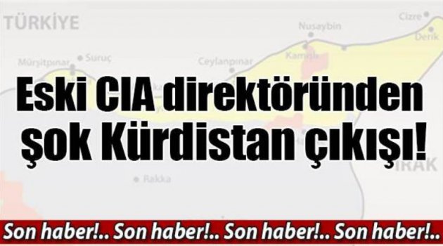 Eski CIA direktöründen şok Kürdistan çıkışı!