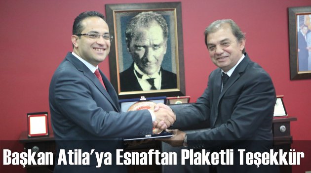 Esnaftan Başkan Atila’ya plaketli teşekkür