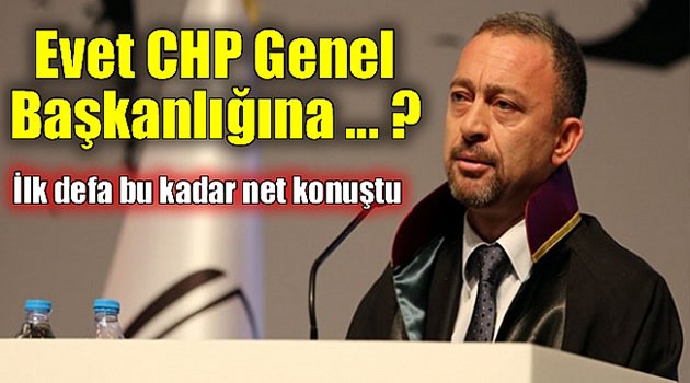 Evet CHP Genel Başkanlığına