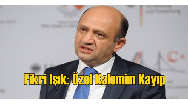 Fikri Işık: Özel Kalemim Kayıp