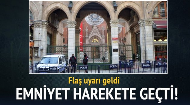Flaş uyarı! Emniyet harekete geçti!