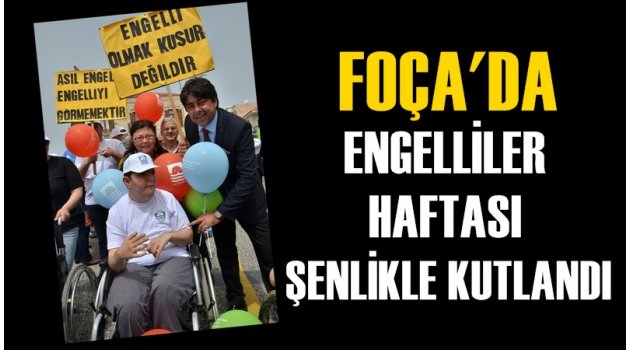 Foça’da Engelliler Haftası Şenlikle Kutlandı