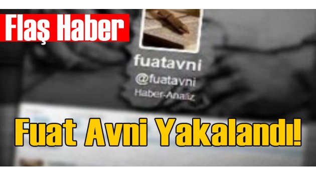 Fuat Avni Yakalandı mı?