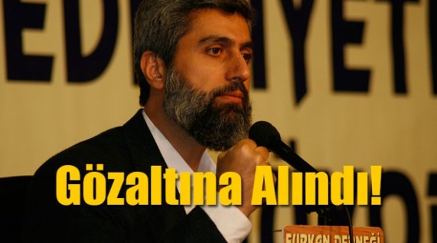 Furkan Vakfı Başkanı Alparslan Kuytul Gözaltına Alındı!