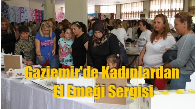 Gaziemir’de Kadınlardan El Emeği Sergisi
