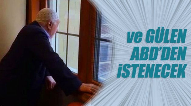 Gülen ABD'den istenecek