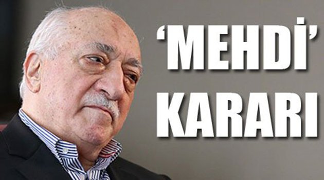 Gülen'in Mehdiliği Yargı Kararıyla Kaldırıldı