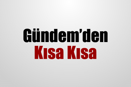Gündemden kısa haber başlıkları