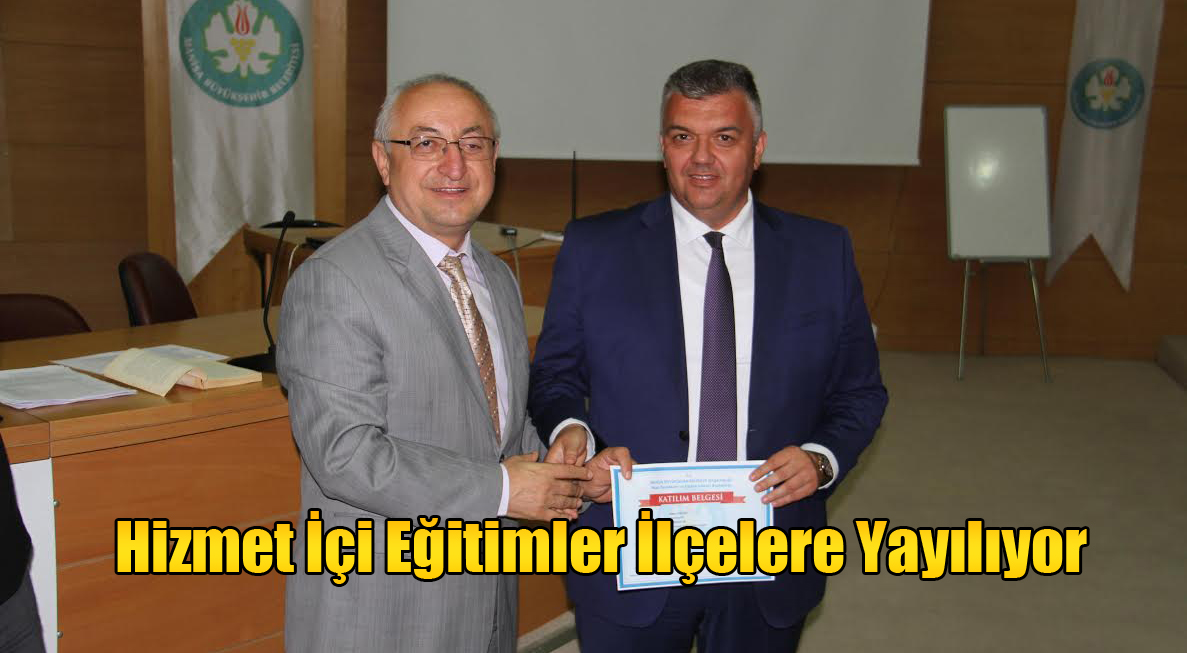 Hizmet İçi Eğitimler İlçelere Yayılıyor