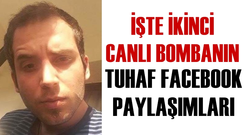 İkinci canlı bomba Özgür Ünsal'ın tuhaf sosyal medya paylaşımları
