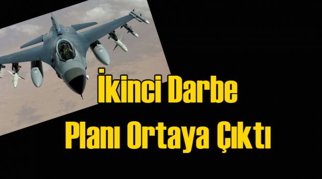 İkinci Darbe Planı Ortaya Çıktı