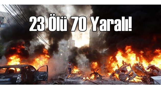 İntihar Saldırısı: 23 Ölü 70 Yaralı!