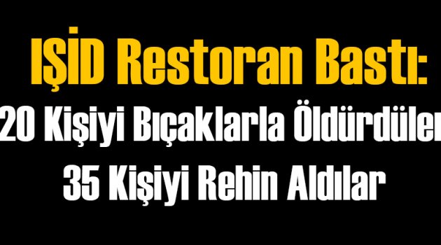 IŞİD'den Kanlı Baskın:35 Ölü
