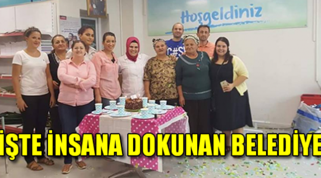 İşte İnsana Dokunan Belediye