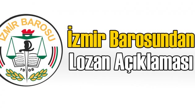 İzmir Barosundan Lozan Anlaşması Açıklaması