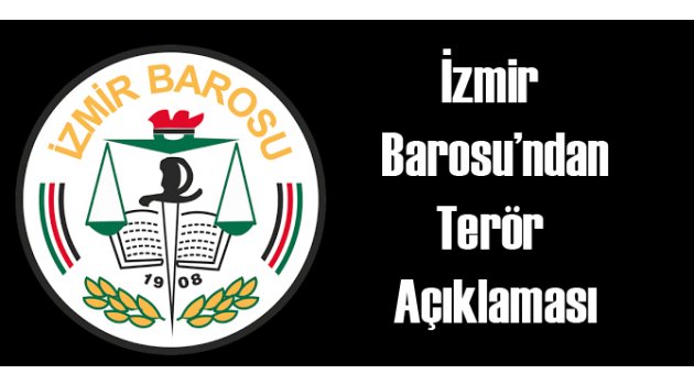 İzmir Barosundan Terör Açıklaması