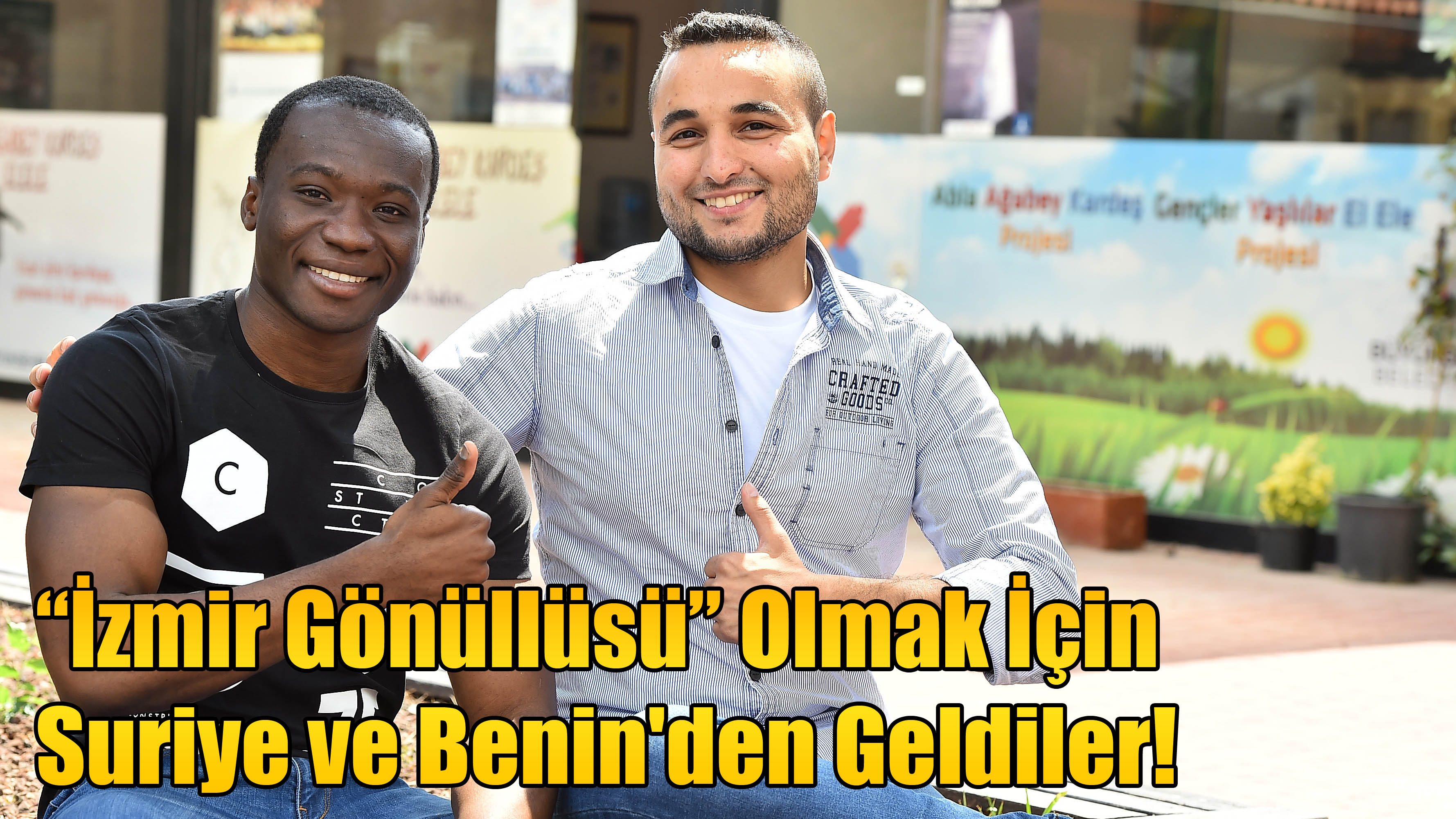 “İzmir Gönüllüsü” Olmak İçin Suriye ve Benin'den Geldiler!