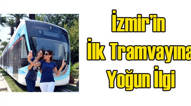 İzmir’in ilk tramvayı geldi