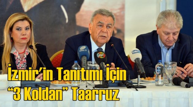 İzmir’in Tanıtımı İçin “3 Koldan” Taarruz