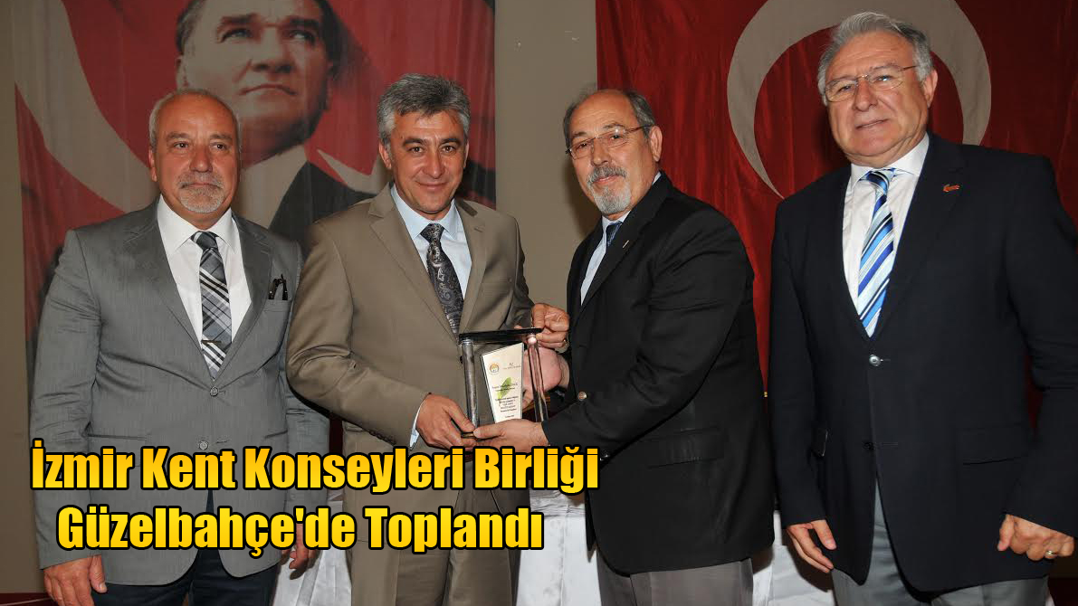 İzmir Kent Konseyleri Birliği Güzelbahçe'de Toplandı