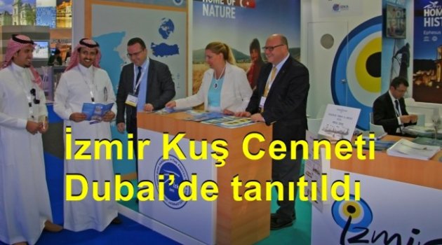 İzmir Kuş Cenneti Dubai’de Tanıtıldı