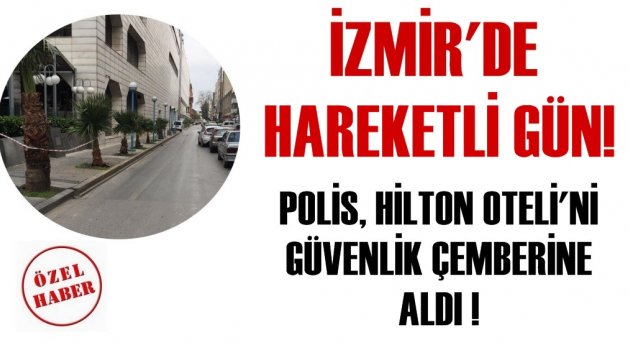 İzmir'de hareketli gün