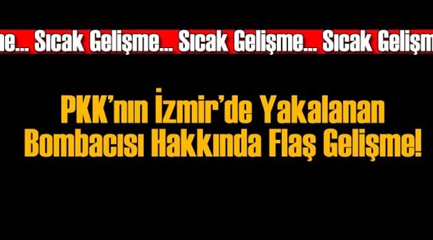 İzmir'de Yakalanan Bombacı Tutuklandı