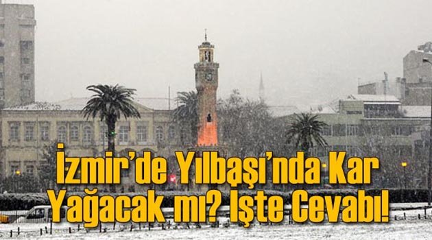 İzmir'de Yılbaşında Hava Nasıl Olacak