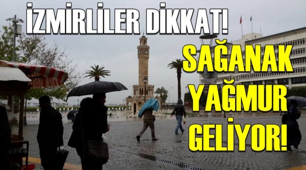 İzmirliler dikkat! Havalar soğuyacak; yağış gelecek...