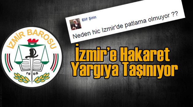 İzmirlilere Hakaret Yargıya Taşındı