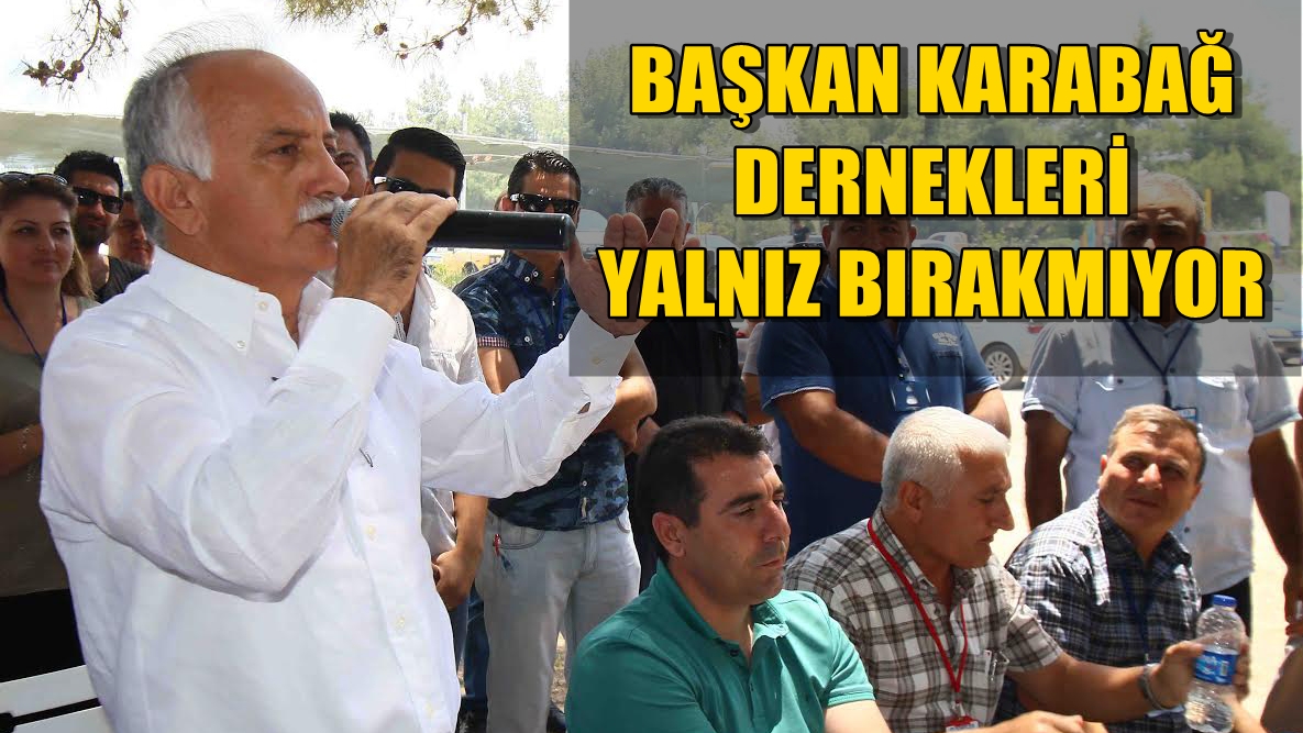 Karabağ yöre derneklerini yalnız bırakmıyor