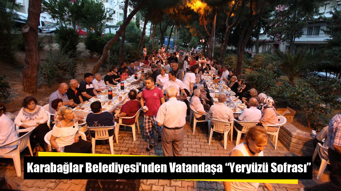 Karabağlar Belediyesi'nden Vatandaşa “Yeryüzü Sofrası”