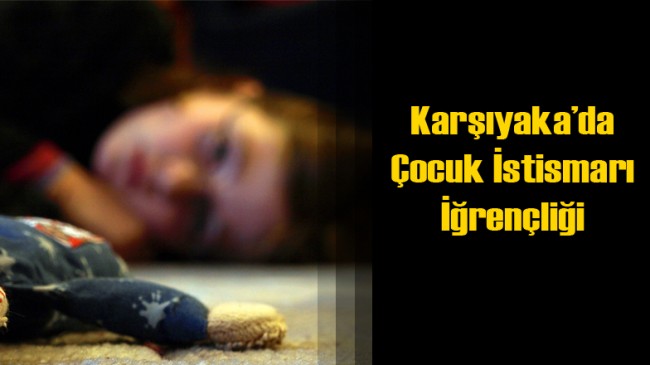 Karşıyaka’da Erkek Çocuğuna Cinsel Tacizde Bulunan Kişi Yakalandı