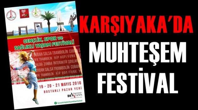 KARŞIYAKA GENÇLİK, SPOR VE SAĞLIKLI YAŞAM FESTİVALİ düzenleniyor