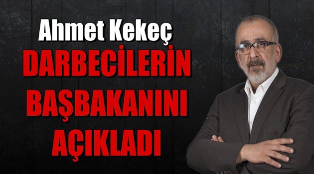 Kekeç Darbecilerin Başbakanı'nın Adını Verdi