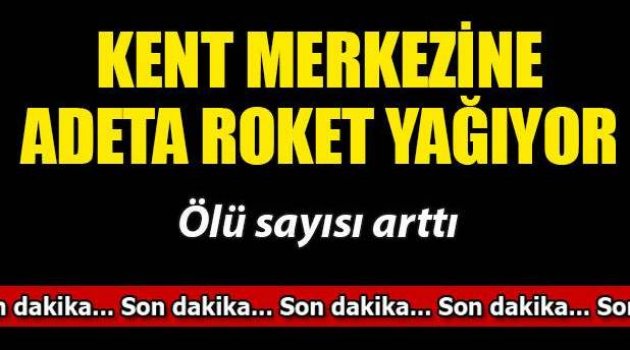 Kilis'e Katyuşa roketatar mermileri düştü: 3 ölü, 9 yaralı