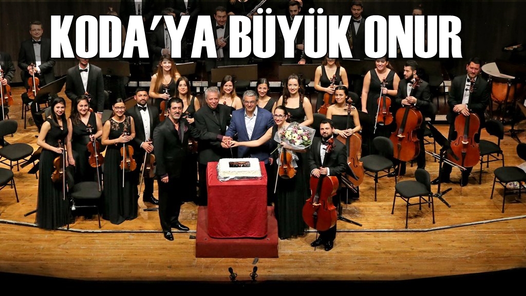 KODA’ya büyük onur