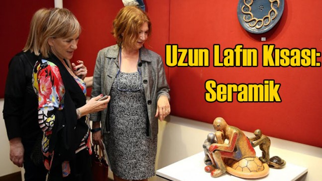 Konak Belediyesi'nden 'Uzun Lafın Kısası: Seramik' Sergisi