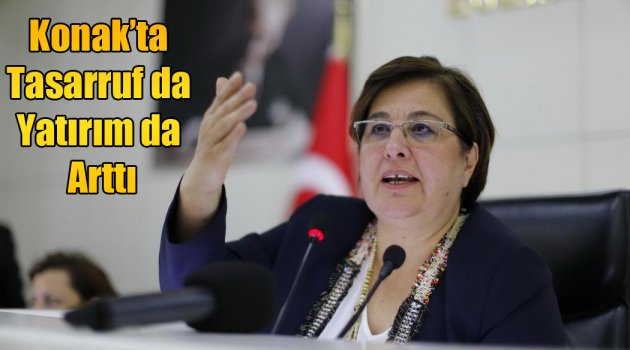 Konak’ta Tasarruf da Yatırım da Arttı