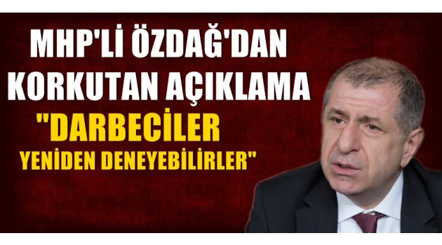 Korkutan açıklama! Darbeciler yeniden deneyebilirler