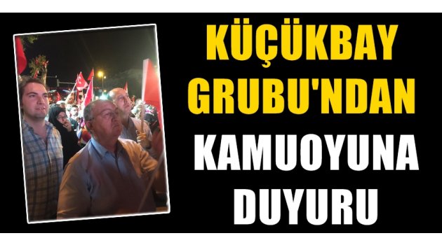 Küçükbay Grubu'ndan darbeye lanet açıklaması