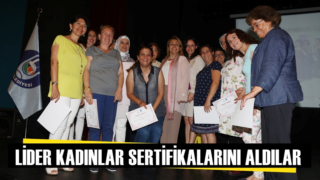 LİDER KADINLAR SERTİFİKALARINI ALDILAR