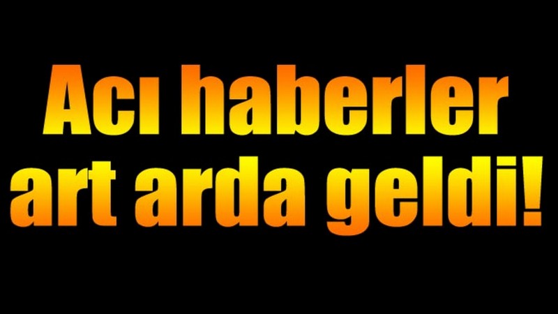 Mardin ve Erzurum’dan Peşpeşe Acı Haberler