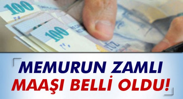 MEMURUN ZAMLI MAAŞLARI BELLİ OLDU!