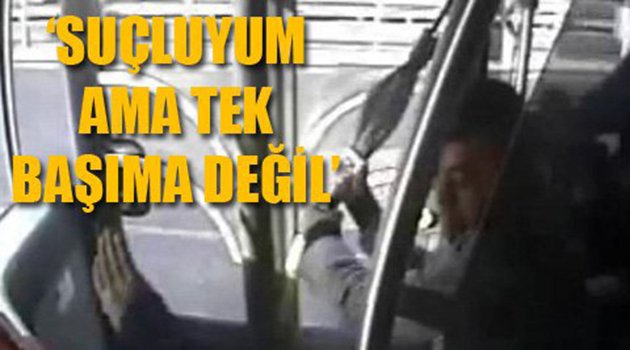 Metrobüs Saldırganı Şoförü Suçladı