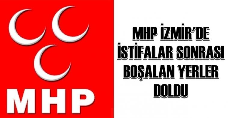MHP İZMİR’DE İSTİFA SONRASI BOŞALAN YERLER DOLDU