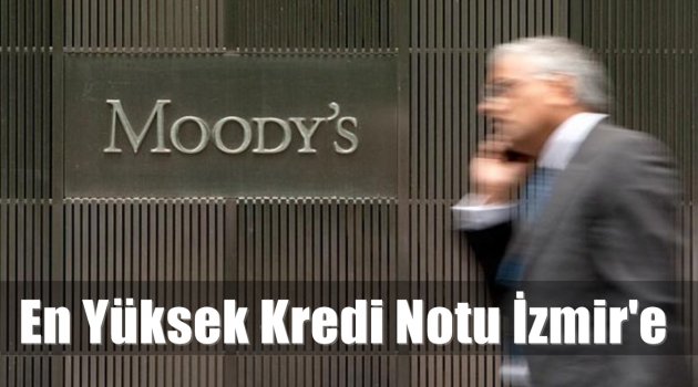 Moody’s’ten İzmir’e en yüksek not
