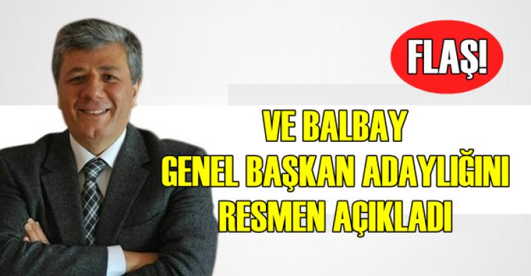 VE BALBAY ADAYLIĞINI AÇIKLADI