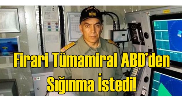 O Firari Tümamiral ABD'den Sığınma İstedi